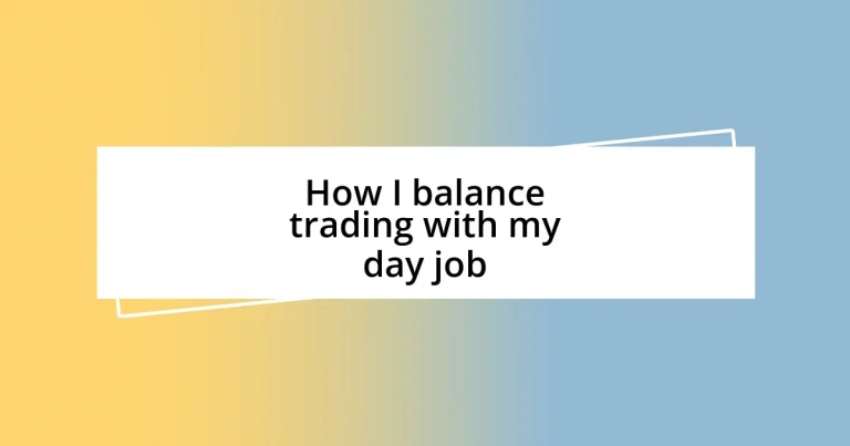 How I balance trading with my day job