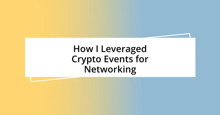 How I Leveraged Crypto Events for Networking