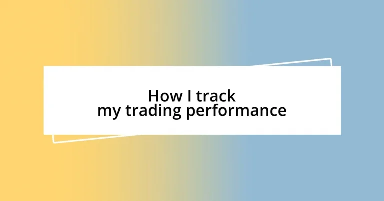 How I track my trading performance