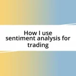 How I use sentiment analysis for trading