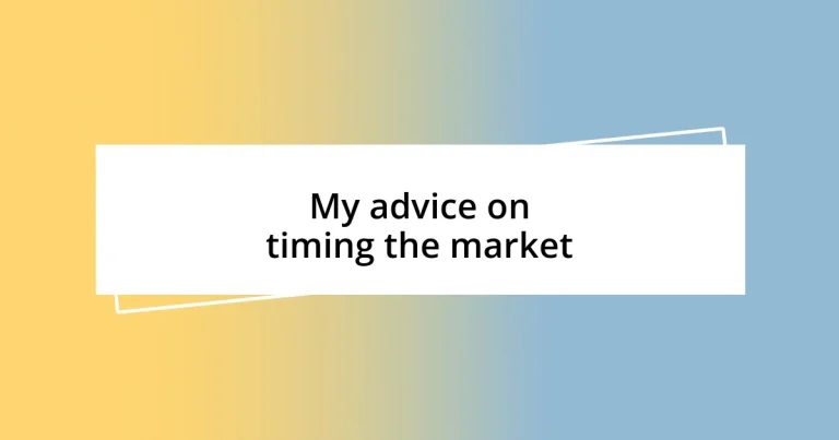 My advice on timing the market