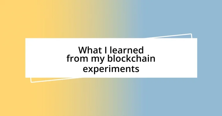 What I learned from my blockchain experiments