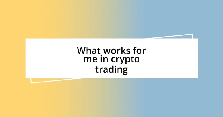 What works for me in crypto trading