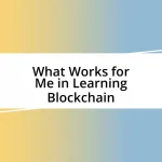 What Works for Me in Learning Blockchain