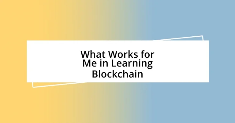 What Works for Me in Learning Blockchain