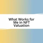 What Works for Me in NFT Valuation