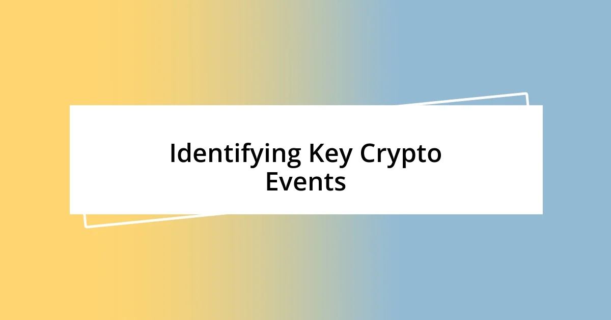 Identifying Key Crypto Events