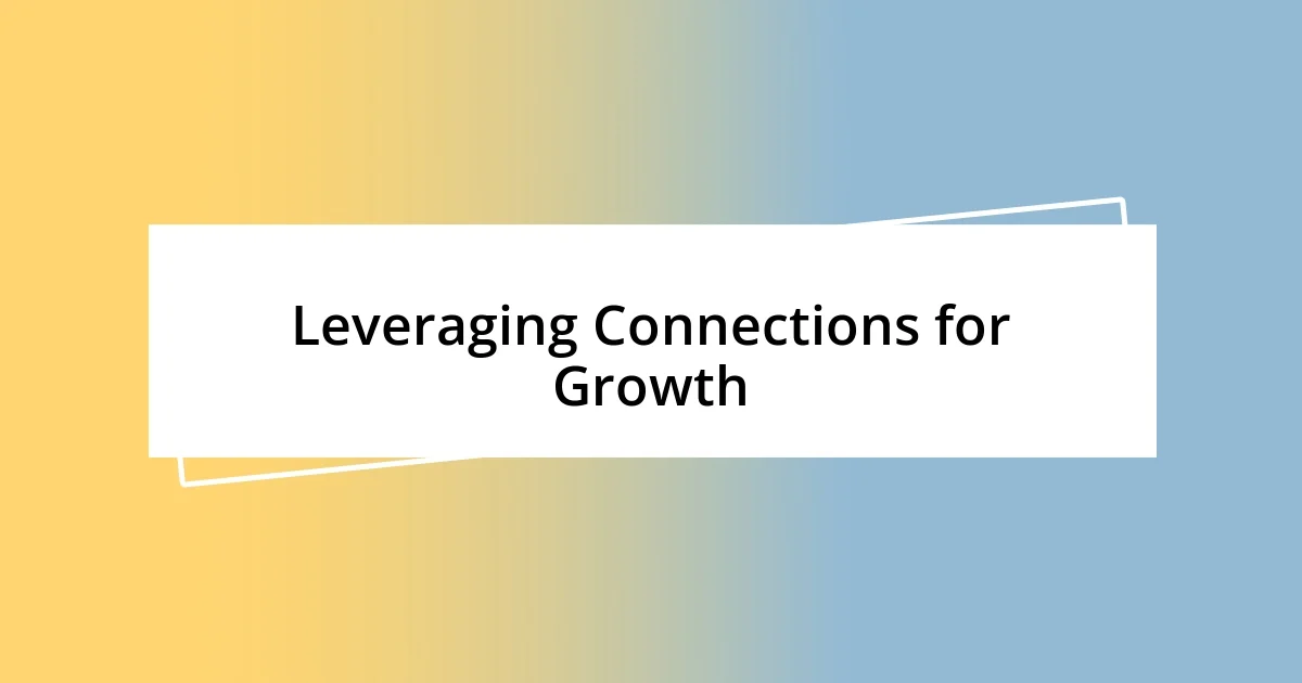 Leveraging Connections for Growth