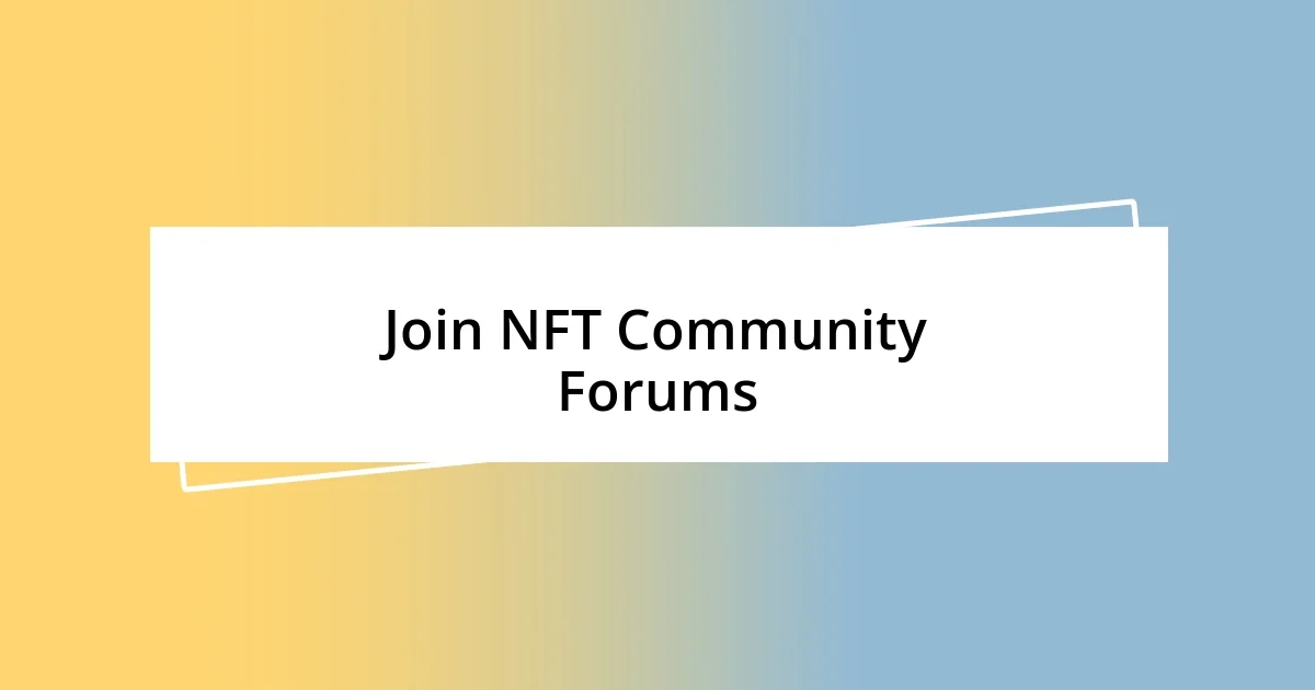 Join NFT Community Forums