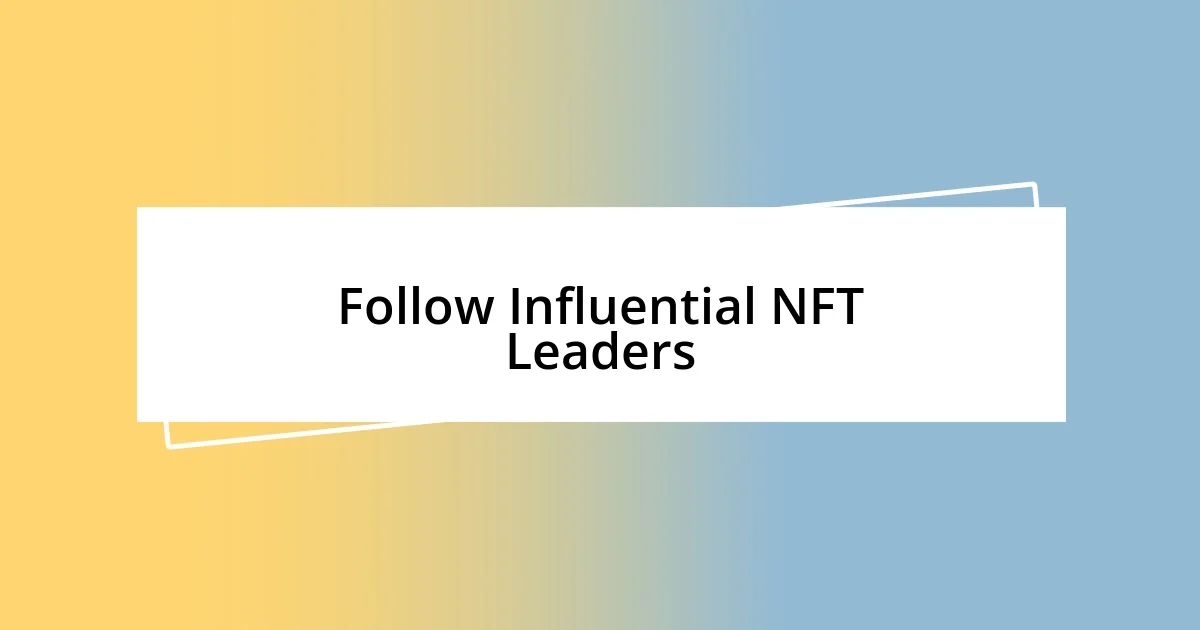 Follow Influential NFT Leaders