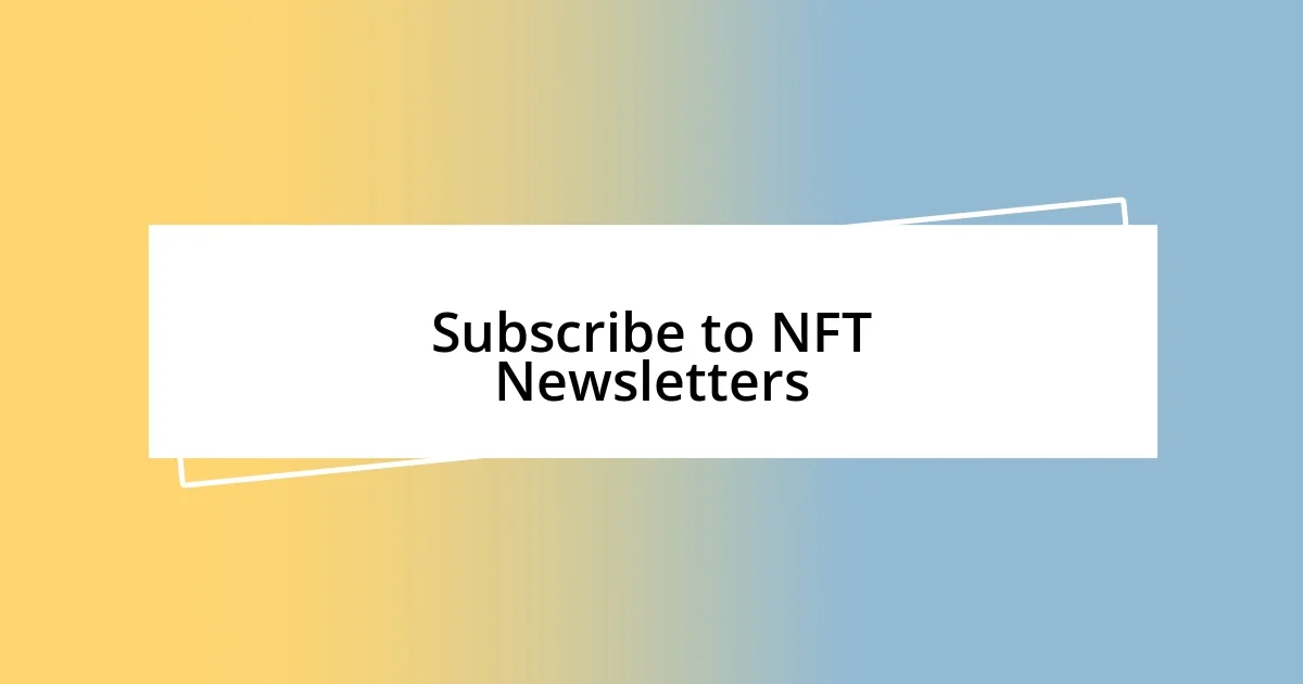 Subscribe to NFT Newsletters