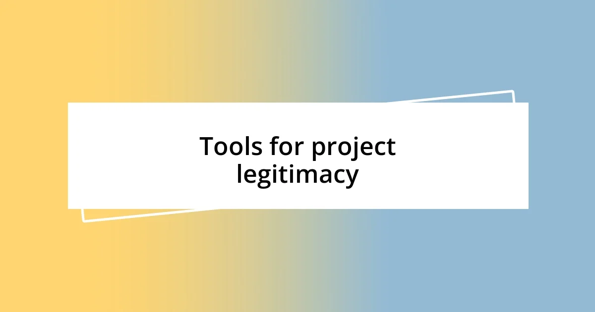 Tools for project legitimacy