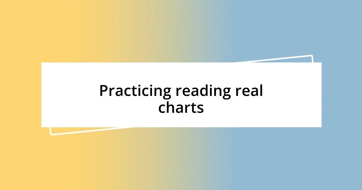 Practicing reading real charts