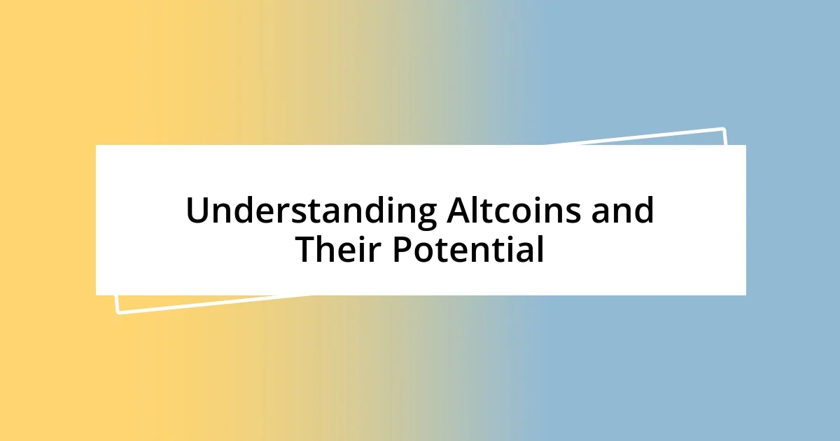 Understanding Altcoins and Their Potential