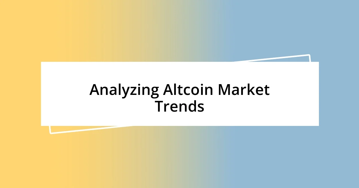 Analyzing Altcoin Market Trends