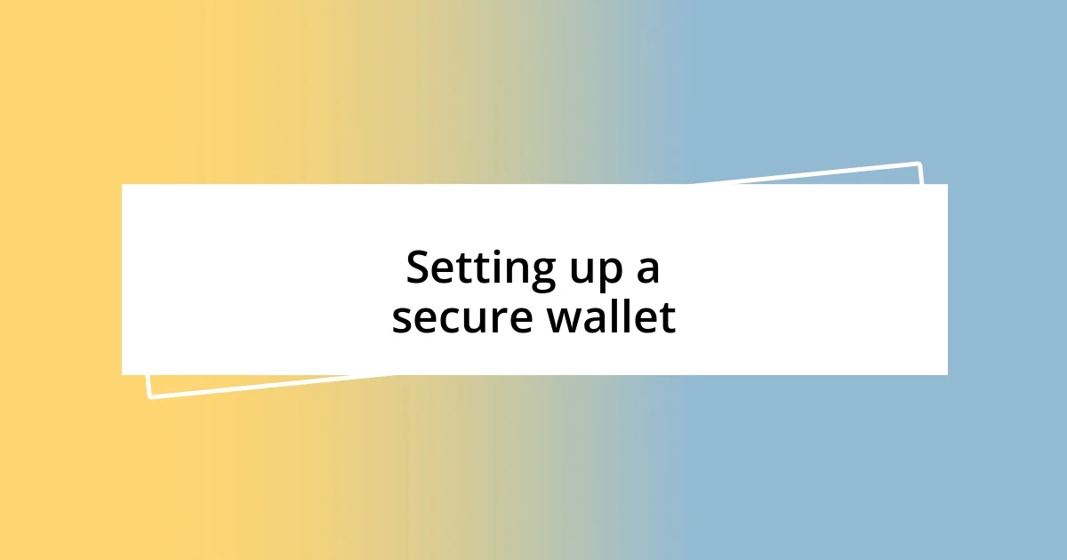 Setting up a secure wallet