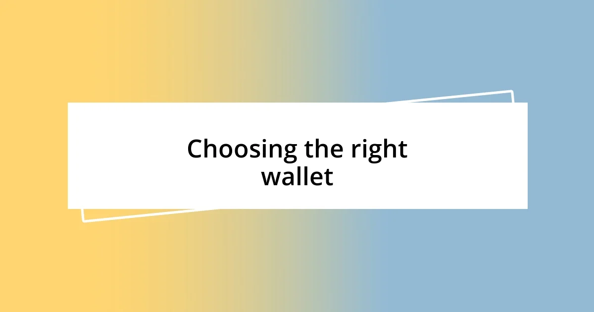 Choosing the right wallet