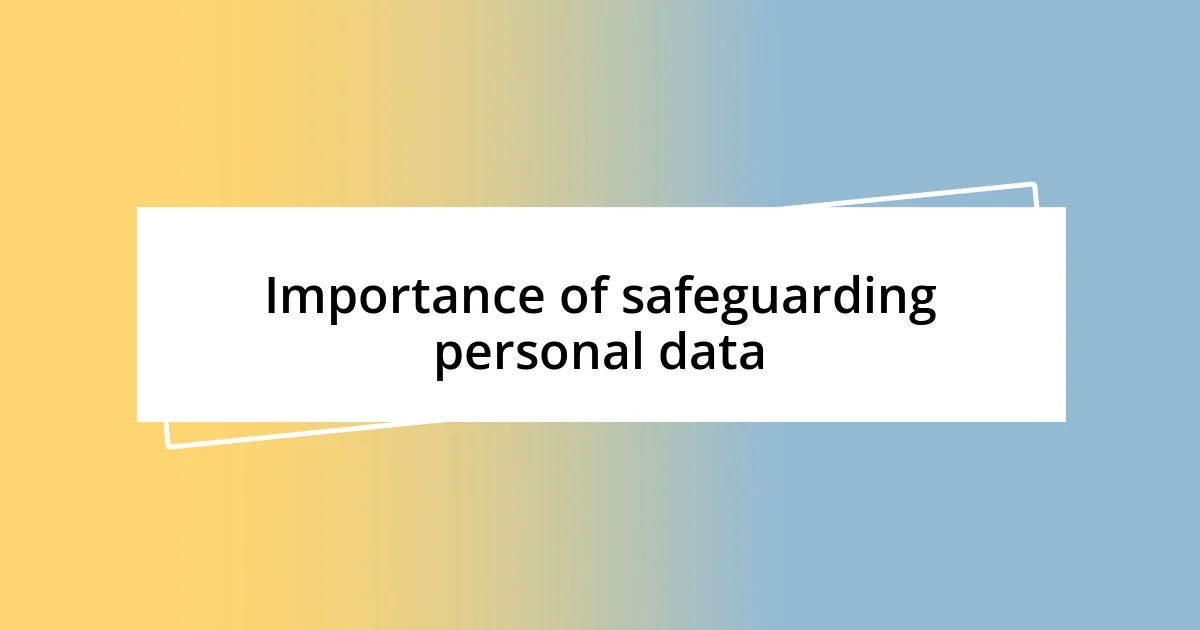 Importance of safeguarding personal data