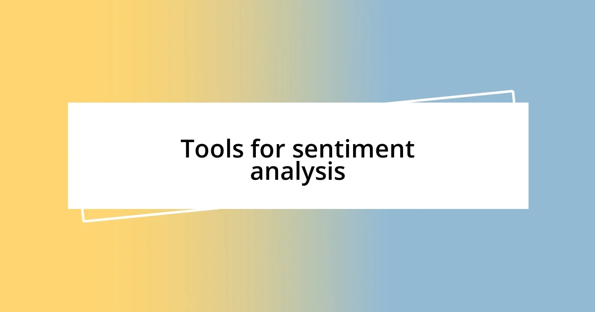 Tools for sentiment analysis