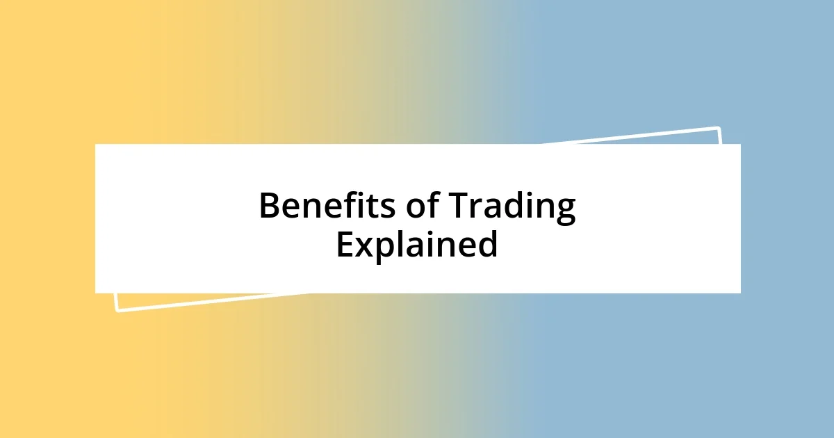 Benefits of Trading Explained