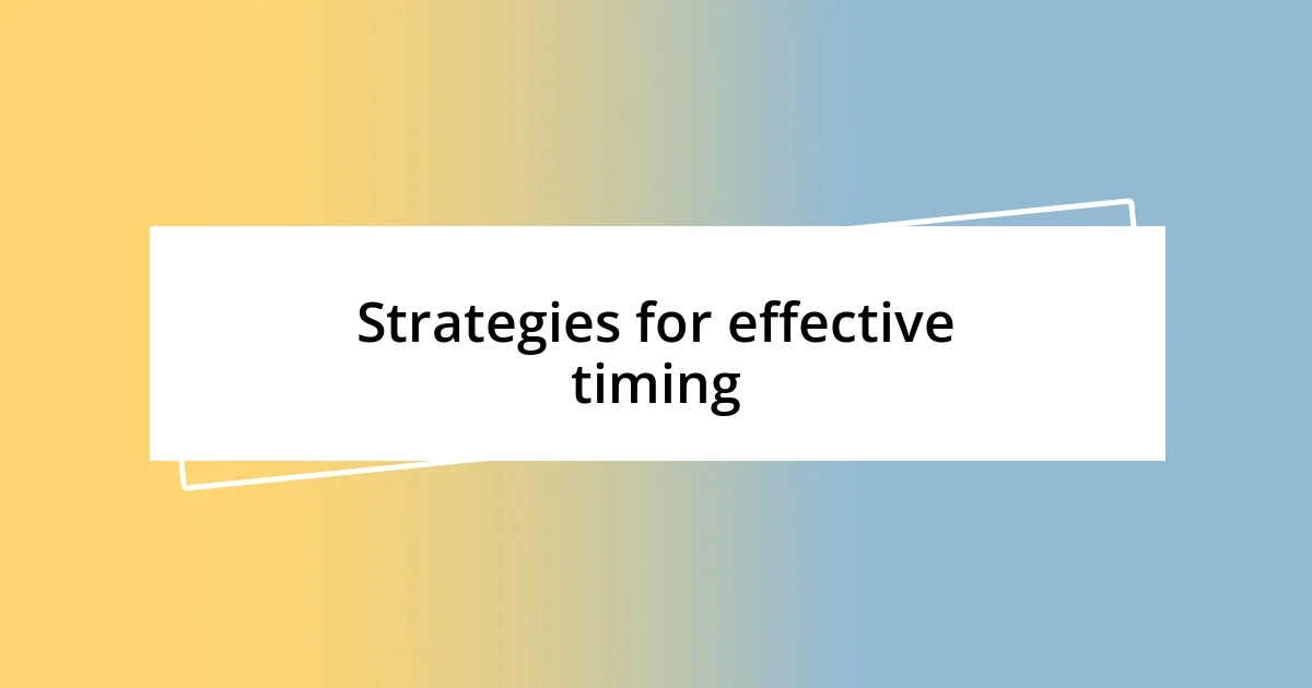 Strategies for effective timing