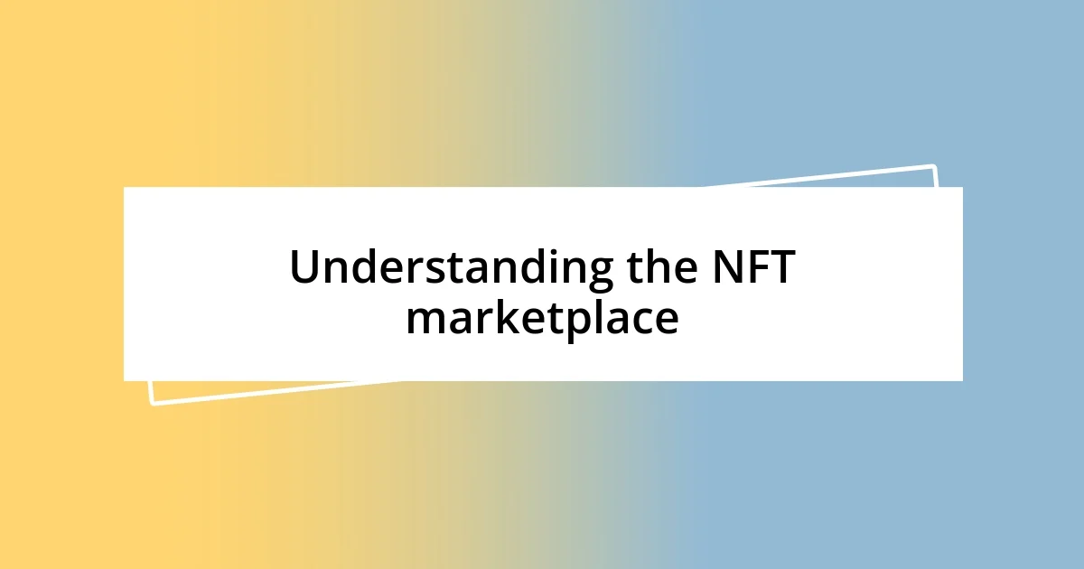 Understanding the NFT marketplace