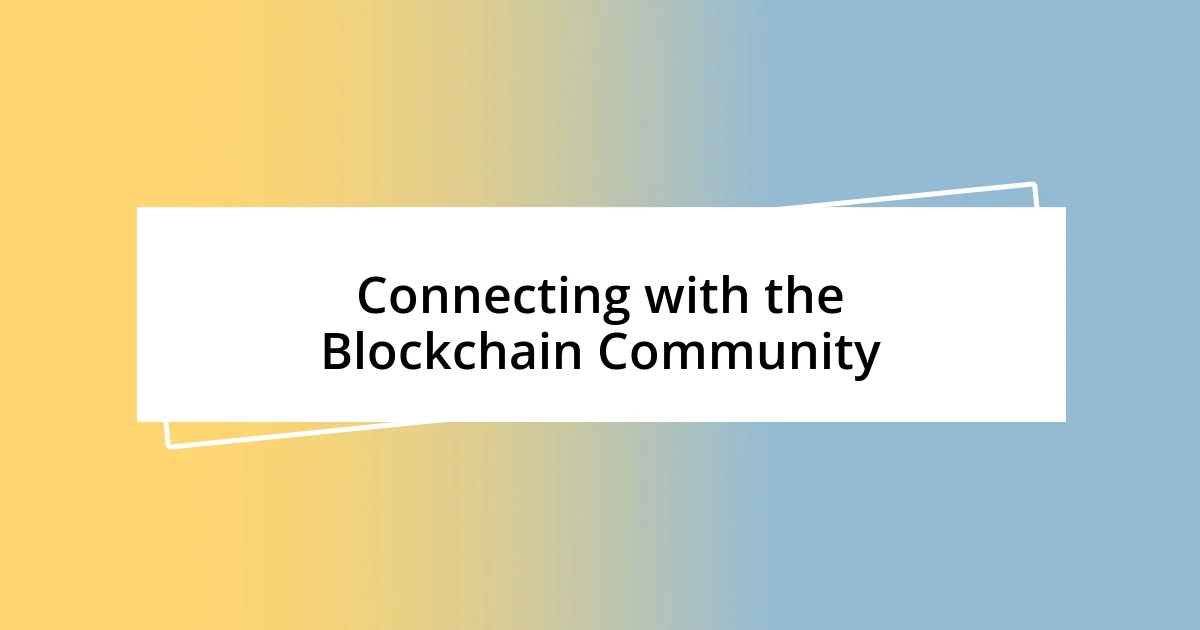 Connecting with the Blockchain Community